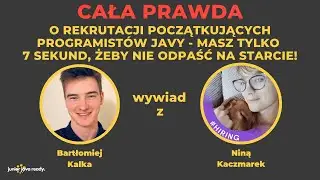 CAŁA PRAWDA O REKRUTACJI POCZĄTKUJĄCYCH PROGRAMISTÓW JAVY - MASZ TYLKO 7 SEKUND, ŻEBY NIE ODPAŚĆ