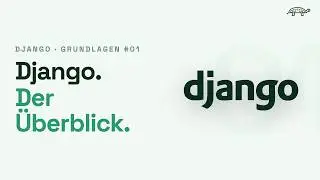 Django Grundlagen Tutorial | Einleitung #01