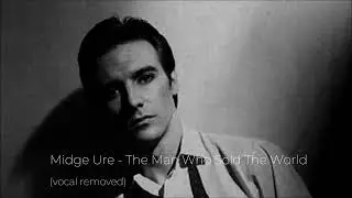 Midge Ure - The Man Who Sold The World instrumental (vocal removed)
