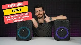 Partiyi Coşturan Ses: HiFuture Event RGB Bluetooth Hoparlör İncelemesi