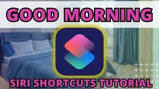 Siri Shortcuts Tutorial: Good Morning (NEW for iOS 18) (2025)