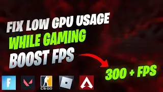 Fix LOW GPU USAGE While Gaming On PC | Low FPS Fix! 2023