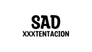 XXXTENTACION - SAD! (Lyrics / Lyric Video)