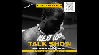 Next Up Talk Show Ep.1 ft. @TrueSmoke21