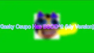 Klasky Csupo Has BSOD^2 (My Version)