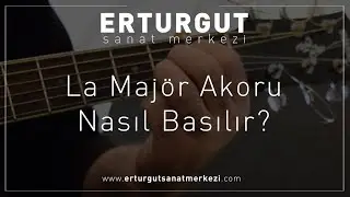 La Majör Akoru Gitarda Kolayca Nasıl Basılır?