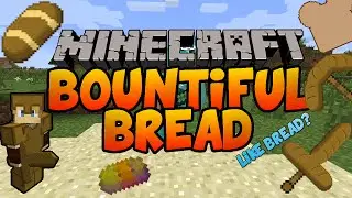 Bountiful Bread Mod - Minecraft 1.7.10 / 1.7.2