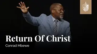 Return Of The Lord | Conrad Mbewe