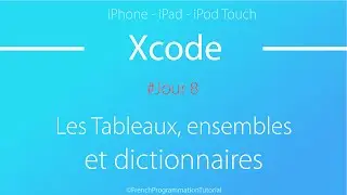 14 jours pour apprendre Xcode - J8 - Tableaux, ensemble et dictionnaire