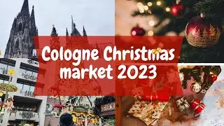 Cologne (Köln) Germany Christmas Market 2023