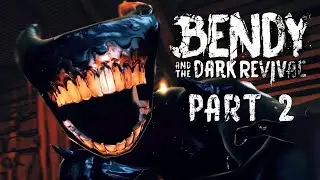Bendy and the Dark Revival: Part 2