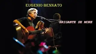 EUGENIO BENNATO - Brigante se more