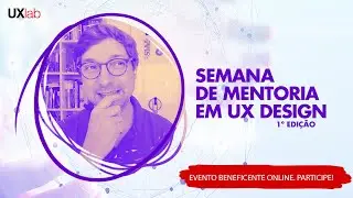 SEMANA DE MENTORIA UX DESIGN - ANDREI GURGEL - TRABALHO REMOTO