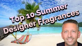 Top 10 Summer Designer Fragrances. #summeraftershave #summerfragrances #summercologne