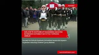 Gölcük'te motosiklet kazasında hayatını kaybeden astsubay Hatay'da toprağa verildi