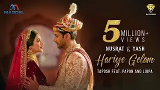 HARIYE GELAM presenting  NUSRAT & YASH | TAPOSH featuring LUIPA & PAPON