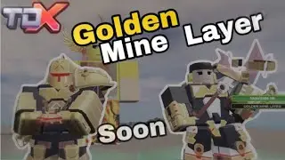 Golden Mine Layer Soon | Roblox Tower Defense X