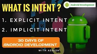 8. What is Intent ? Types Of Intent | 30 Days Android Development | Code By Ashish