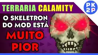 Terraria Calamity ► As PILANTRAGENS inacreditáveis do Boss Skeletron no Mod! #15