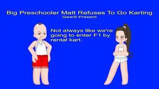 Big Preschooler Matt Refuses To Go Karting