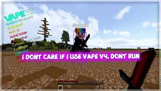 I DONT CARE IF I USE VAPE V4 - DONT RUN