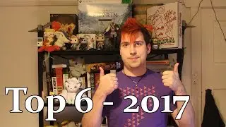 Top 6 of 2017