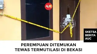 PENEMUAN WANITA TEWAS DI MUTILASI