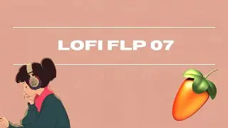 AMBIENT LOFI FLP 07 (FL STUDIO PROJECT)