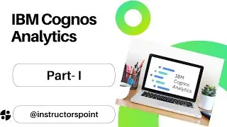 IBM Cognos Analytics | PART 1 | Business Intelligence