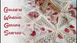 2- CATHEDRAL WINDOW QUILTS COURSE: How to start?