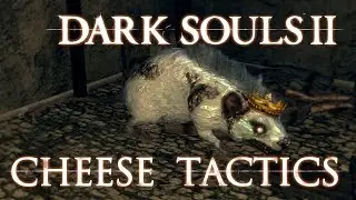 Cheese Tactics - Ware' the Rat King! - Dark Souls II