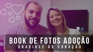 BOOK DE FOTOS ADOÇÃO | Gravidez do Coração