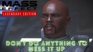 Don't Do Anything To Mess It Up - Adventures of Samuel L Shepard - Mass Effect Legendary Edition