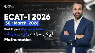 ECAT-I 2026 Mathematics Original Questions Discussion | KIPS Virtual