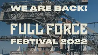 WE ARE BACK - Full Force Festival 2022