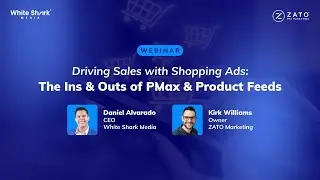Driving Sales with Shopping Ads: The Ins & Outs of PMax & Product Feeds  | Webinar
