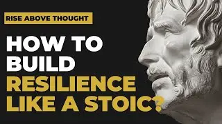 3 Stoic Techniques for Resilience & Mental Toughness