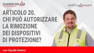 ARTICOLO 20. Chi può autorizzare la rimozione i dispositivi di protezione?