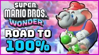 Trying To 100% Super Mario Bros. Wonder!