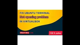 virtualbox ubuntu terminal not opening | 100% solve