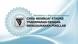 Cara Membuat Stroke Transparan Dengan Menggunakan Pixellab