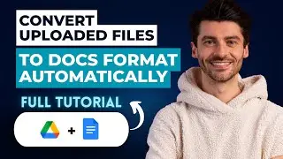 How to Convert Uploaded Files to Google Docs Format Automatically in Google Drive [2025 Guide]