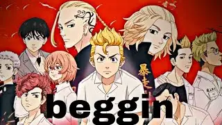 beggin ( tokyo revengers - amv ) 😎