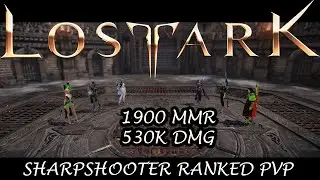 Sharpshooter Ranked PVP - 530K Damage/1900MMR - Lost Ark