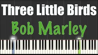 Three Little Birds - Bob Marley - Piano Tutorial