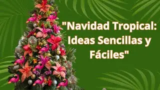 Navidad Tropical: Ideas Sencillas y Fáciles