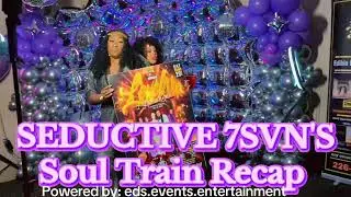 Seductive 7vn Soul Train Recap