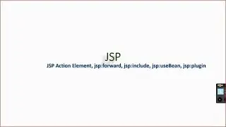 JSP Action Element, jsp:forward, jsp:include, jsp:useBean, jsp:plugin