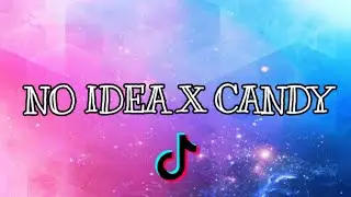 NO IDEA X CANDY / TIK TOK