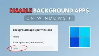 Disable Background Apps on Windows 11| Boost Performance in Minutes!